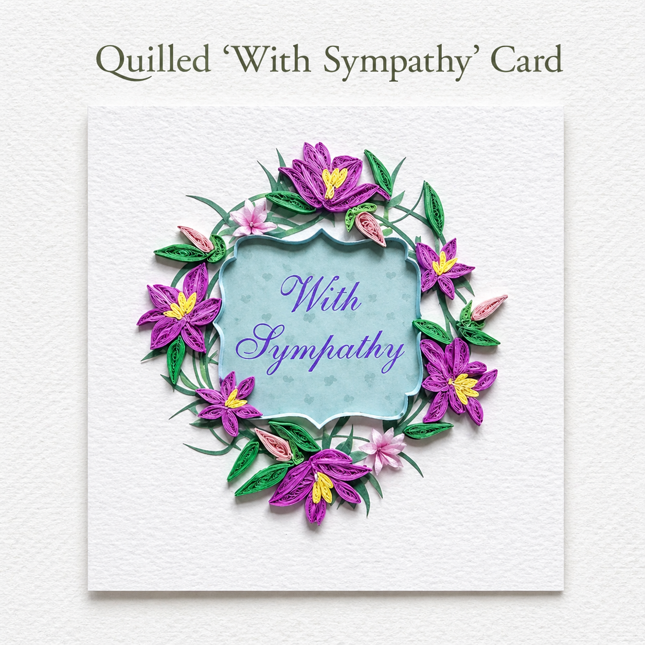 Quilled Sympathy Card