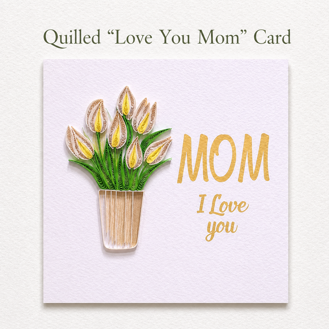 Mother’s Day Quilled Card