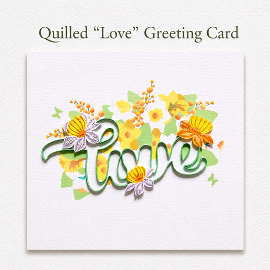 Floral LOVE Quilled Card